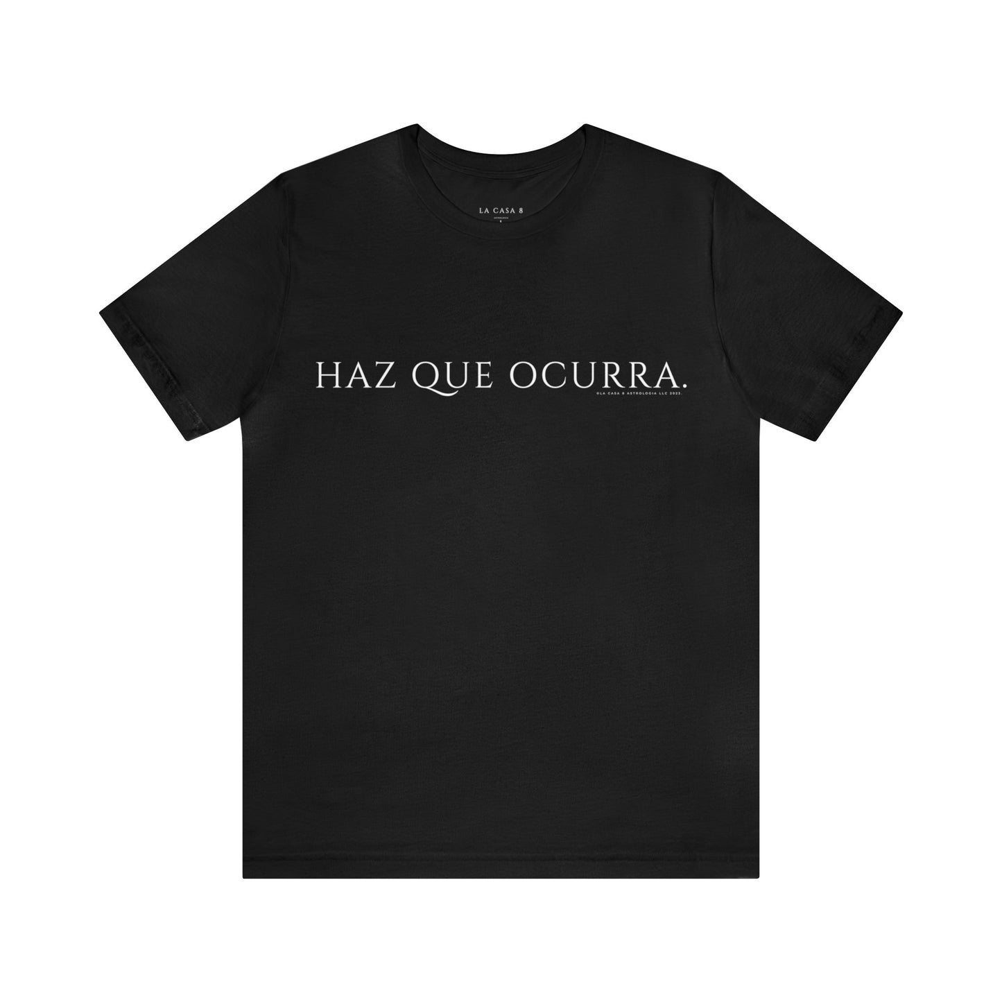 Camiseta Unisex Haz que Ocurra