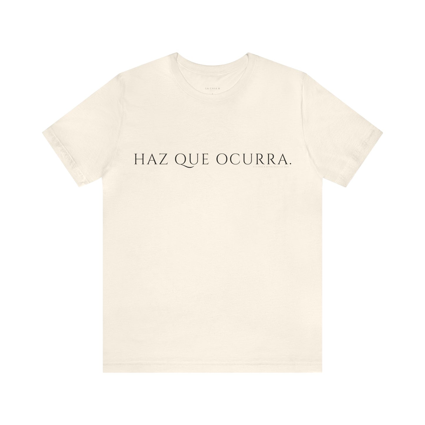 Camiseta Unisex Haz que Ocurra